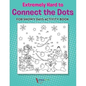 Extremely Hard to Connect the Dots for Snowy Days Activity Book Book - by  Activibooks For Kids (Paperback) - 1 of 1