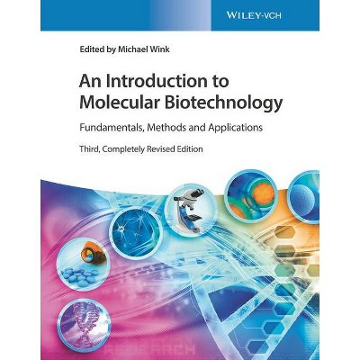 An Introduction to Molecular Biotechnology - 3rd Edition by  Michael Wink (Paperback)