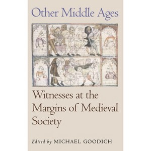Other Middle Ages - by  Michael Goodich (Paperback) - 1 of 1
