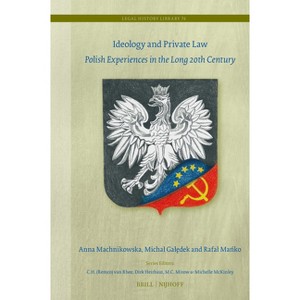 Ideology and Private Law: Polish Experiences in the Long 20th Century - (Legal History Library) (Hardcover) - 1 of 1