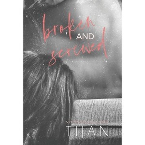 Broken & Screwed (Hardcover) - by  Tijan - 1 of 1