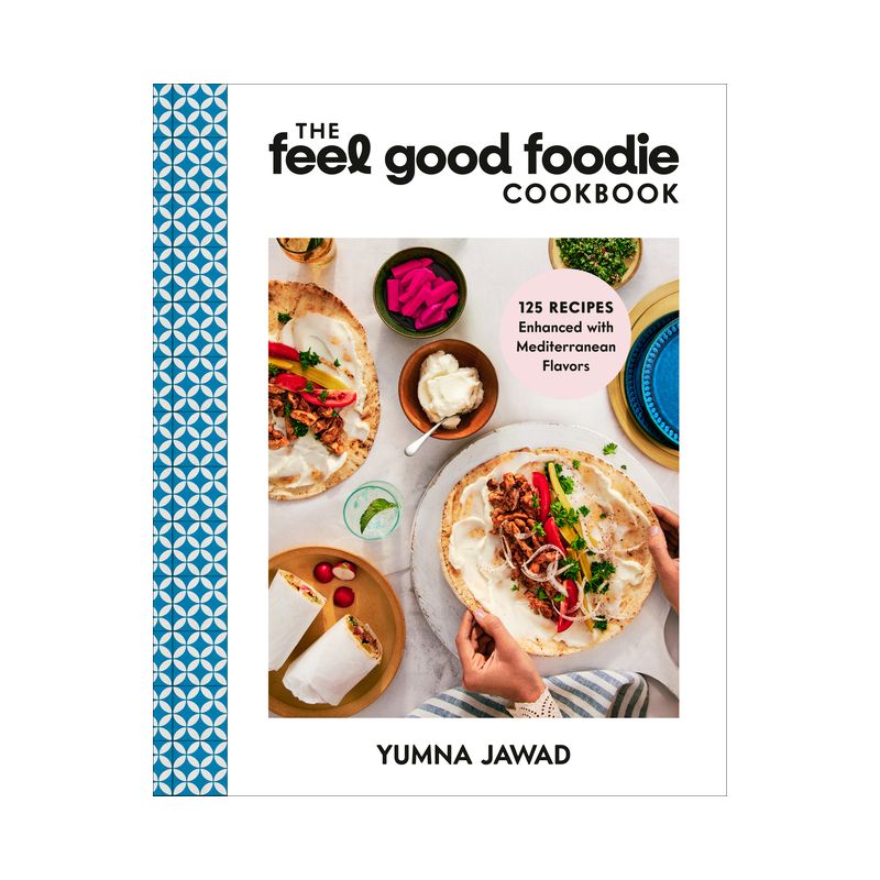 The Feel Good Foodie Cookbook - by  Yumna Jawad (Hardcover), 1 of 2