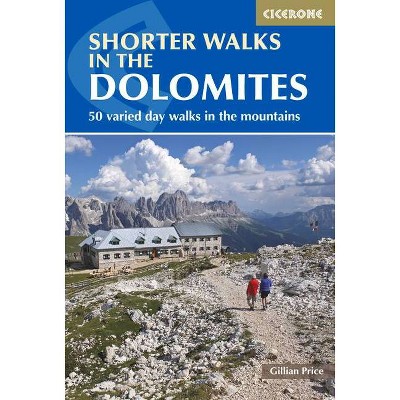 Shorter Walks in the Dolomites - by  Gillian Price (Paperback)