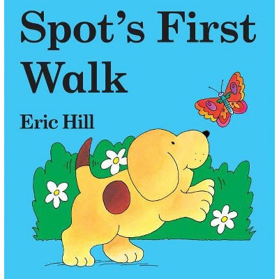 Spot's First Walk - (Spot (Board Books)) by  Eric Hill (Board Book)