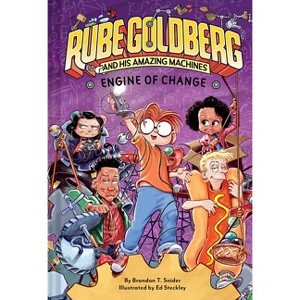 Engine of Change (Rube Goldberg and His Amazing Machines #3) - by  Brandon T Snider (Hardcover) - 1 of 1