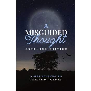 A Misguided Thought Extended Edition - by Jaelyn D Jordan