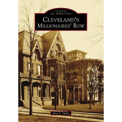 Cleveland's Millionaires' Row - by Alan F Dutka (Paperback)