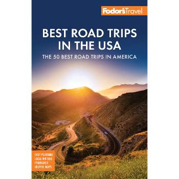 Fodor's Best Road Trips in the USA - (Full-Color Travel Guide) by  Fodor's Travel Guides (Paperback)