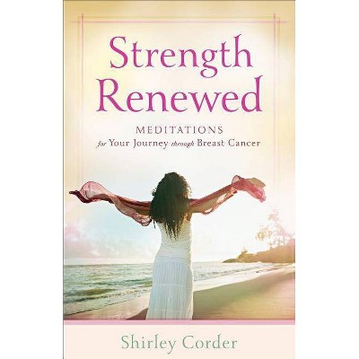 Strength Renewed - by  Shirley Corder (Paperback)