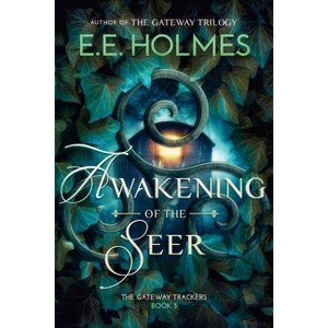 Awakening of the Seer - (Gateway Trackers) by  E E Holmes (Paperback) - 1 of 1