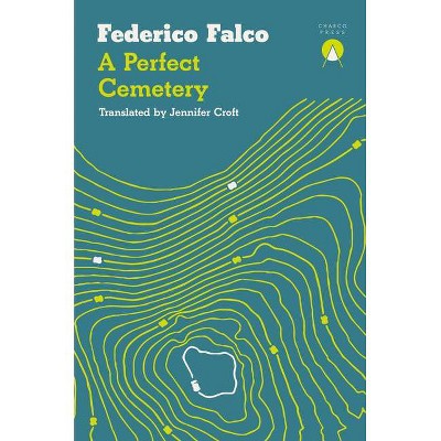 A Perfect Cemetery - by  Federico Falco (Paperback)