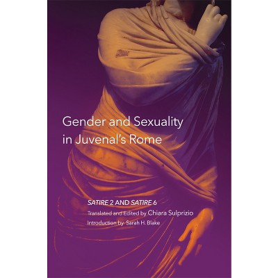 Gender and Sexuality in Juvenal's Rome - (Oklahoma Classical Culture) by  Chiara Sulprizio (Paperback)