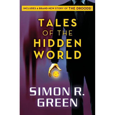 Tales of the Hidden World - by  Simon R Green (Paperback)