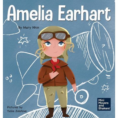 Amelia Earhart - (Mini Movers and Shakers) by  Mary Nhin (Hardcover)