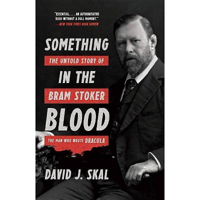 Something in the Blood - by  David J Skal (Paperback)