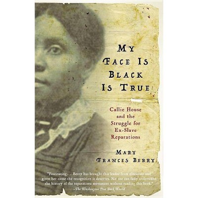 My Face Is Black Is True - by  Mary Frances Berry (Paperback)