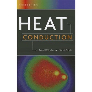 Heat Conduction - 3rd Edition by  David W Hahn & M Necati Özisik (Hardcover) - 1 of 1