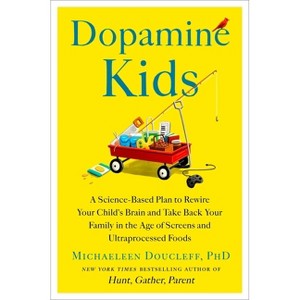 Dopamine Kids - by  Michaeleen Doucleff (Hardcover) - 1 of 1
