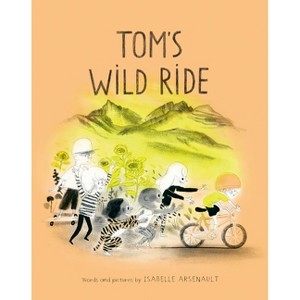 Tom's Wild Ride - (Mile End Kids Story) by  Isabelle Arsenault (Hardcover) - 1 of 1