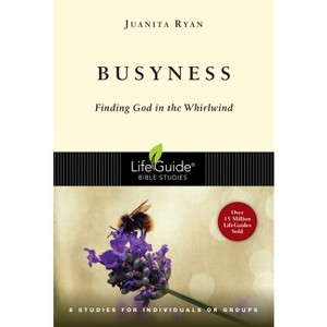 Busyness - (Lifeguide Bible Studies) by  Juanita Ryan (Paperback) - 1 of 1