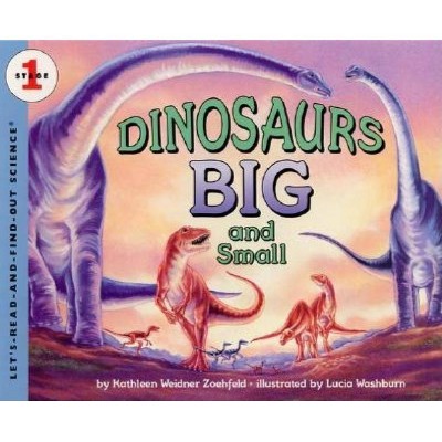 Dinosaurs Big and Small - (Let's-Read-And-Find-Out Science 1) by  Kathleen Weidner Zoehfeld (Paperback)