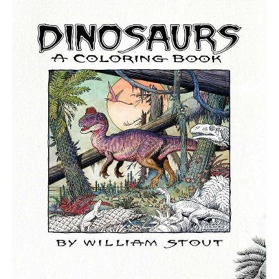 Dinosaurs: A Coloring Book by William Stout - (Paperback)