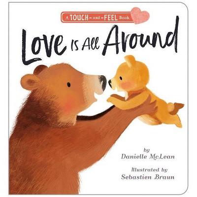 Love Is All Around - by  Danielle McLean (Board Book)