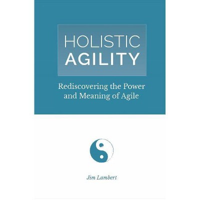 Holistic Agility - by  Jim Lambert (Paperback)