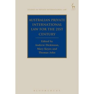 Australian Private International Law for the 21st Century - (Studies in Private International Law) by  Andrew Dickinson & Mary Keyes & Thomas John - 1 of 1