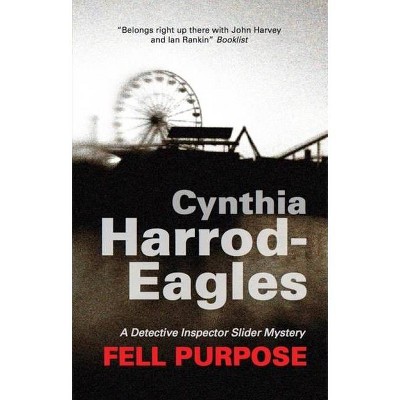 Fell Purpose - (Bill Slider Mystery) by  Cynthia Harrod-Eagles (Paperback)