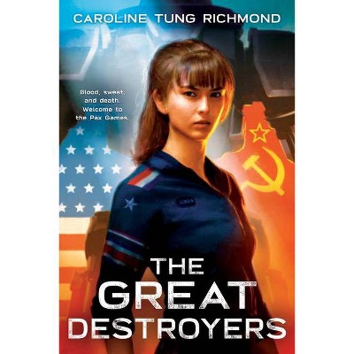 The Great Destroyers - by  Caroline Tung Richmond (Hardcover)