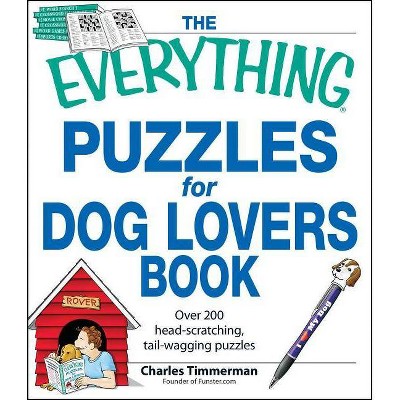 The Everything Puzzles for Dog Lovers Book - (Everything(r)) by  Charles Timmerman (Paperback)