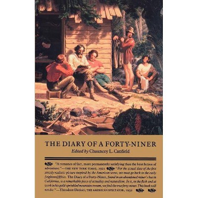 The Diary of a Forty-Niner - by  Chauncey Canfield (Paperback)