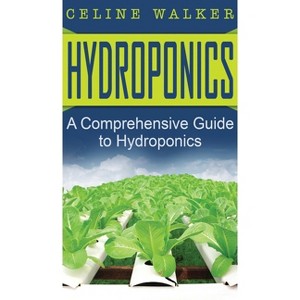 Hydroponics - by  Celine Walker (Hardcover) - 1 of 1