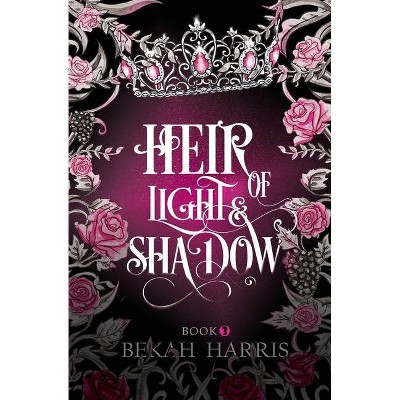 Heir of Light & Shadow - by  Bekah Harris (Paperback)