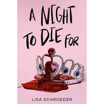 A Night to Die for - by  Lisa Schroeder (Paperback)
