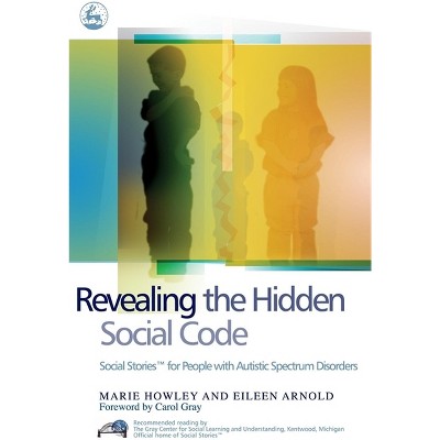 Revealing the Hidden Social Code - by  Marie Howley & Eileen Arnold (Paperback)