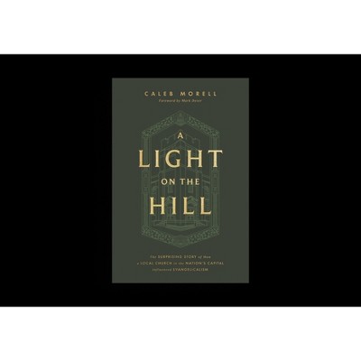 A Light on the Hill - by  Caleb Morell (Hardcover)