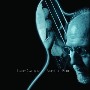 Larry Carlton - Saphire Blue (CD) - 1 of 1