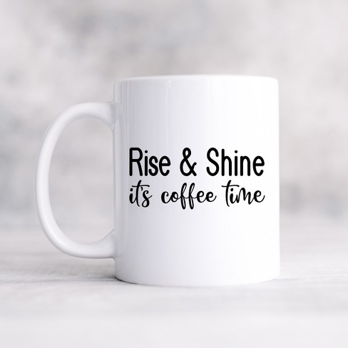 Rise And Shine Coffee Mug Cup Dishwasher Safe Tag Brand 16 Oz