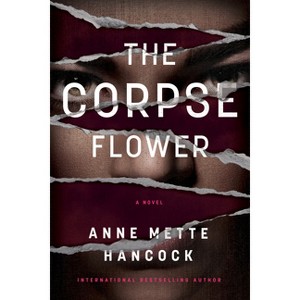 The Corpse Flower - (A Kaldan and Scháfer Mystery) by  Anne Mette Hancock (Paperback) - 1 of 1