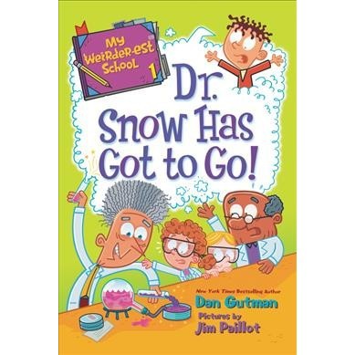 My Weirder-est School: Dr. Snow Has Got to Go! - (My Weirder-Est School) by  Dan Gutman (Paperback)