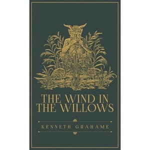 The Wind in the Willows - by  Grahame Grahame (Hardcover) - 1 of 1