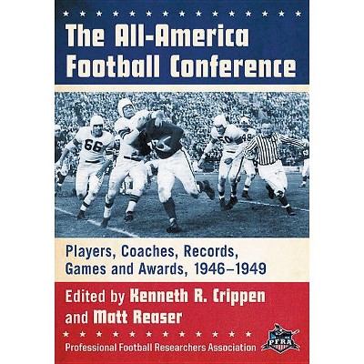 The All-America Football Conference - by  Kenneth R Crippen & Matt Reaser (Paperback)