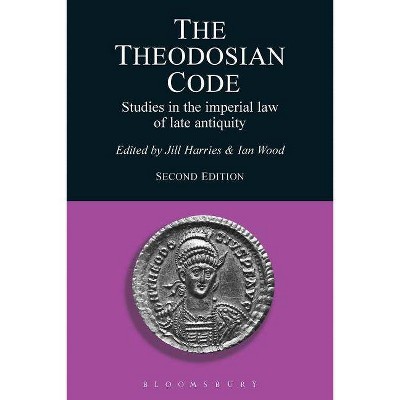 The Theodosian Code - (Bcpaperbacks) 2nd Edition by  Ian Wood (Paperback)