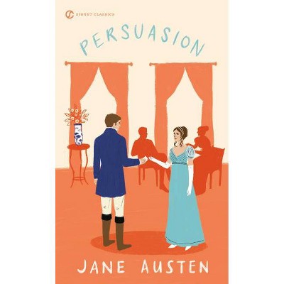 Persuasion - (Signet Classics) by  Jane Austen (Paperback)