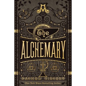 The Alchemary - (The Alchemy Trials) by  Rachel Vincent (Paperback) - 1 of 1