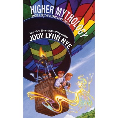 Higher Mythology - by  Jody Lynn Nye (Hardcover)
