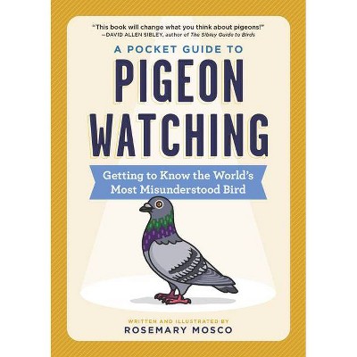 A Pocket Guide to Pigeon Watching - by  Rosemary Mosco (Paperback)