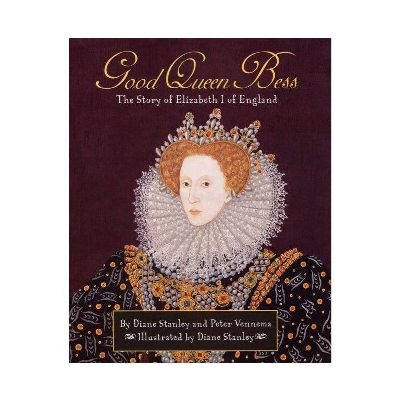 Pathways: Grade 5 Good Queen Bess: The Story of Elizabeth I of England Trade Book - 2nd Edition by  Diane Stanley & Peter Vennema (Hardcover), 1 of 2